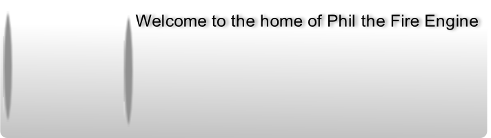 Welcome to the home of Phil the Fire Engine
